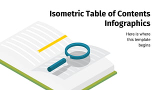 Here is where
this template
begins
Isometric Table of Contents
Infographics
 