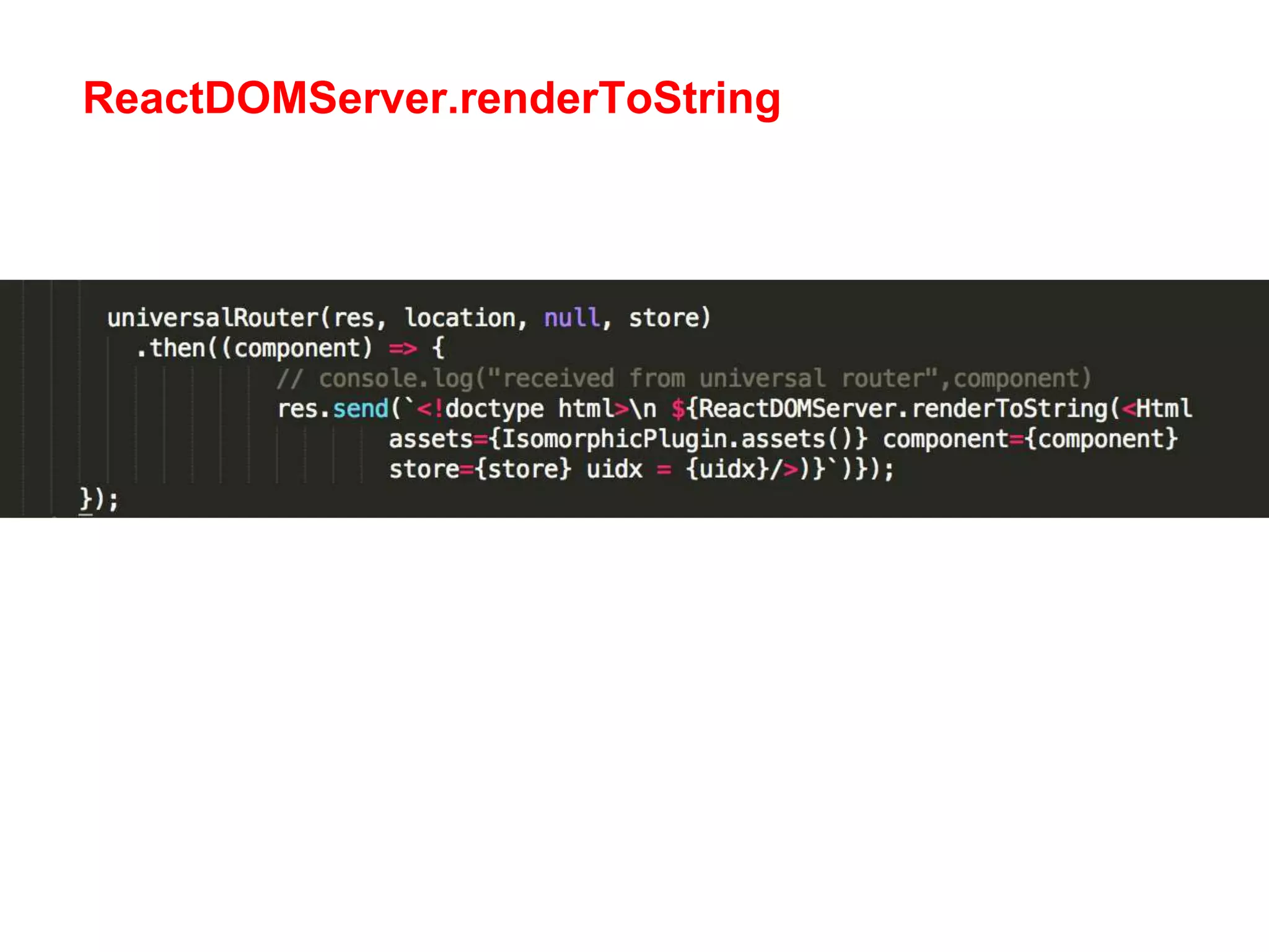 ReactDOMServer.renderToString
 