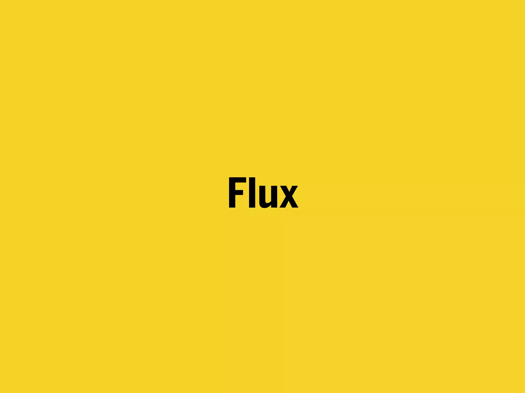 Flux
 