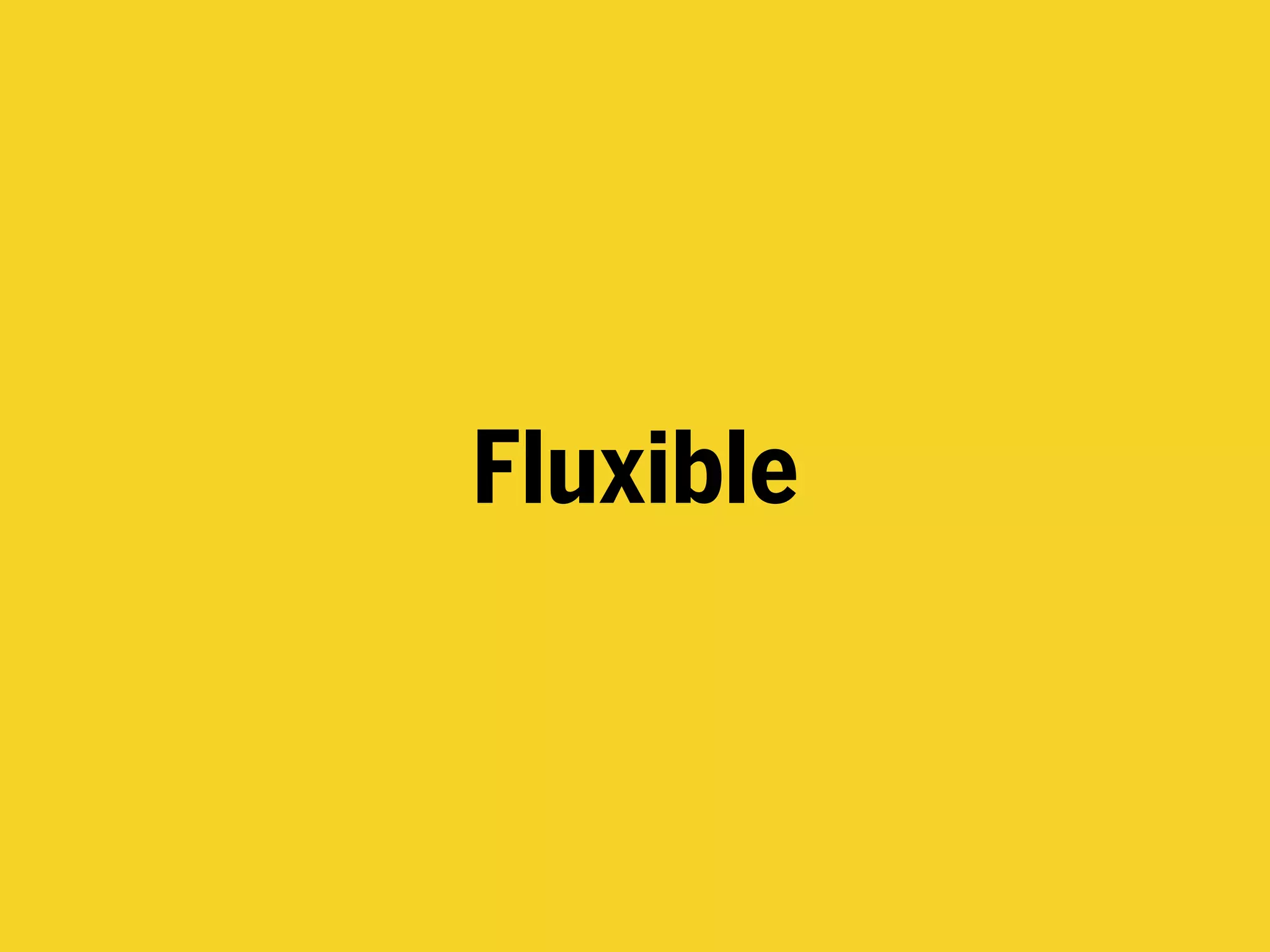 Fluxible
 