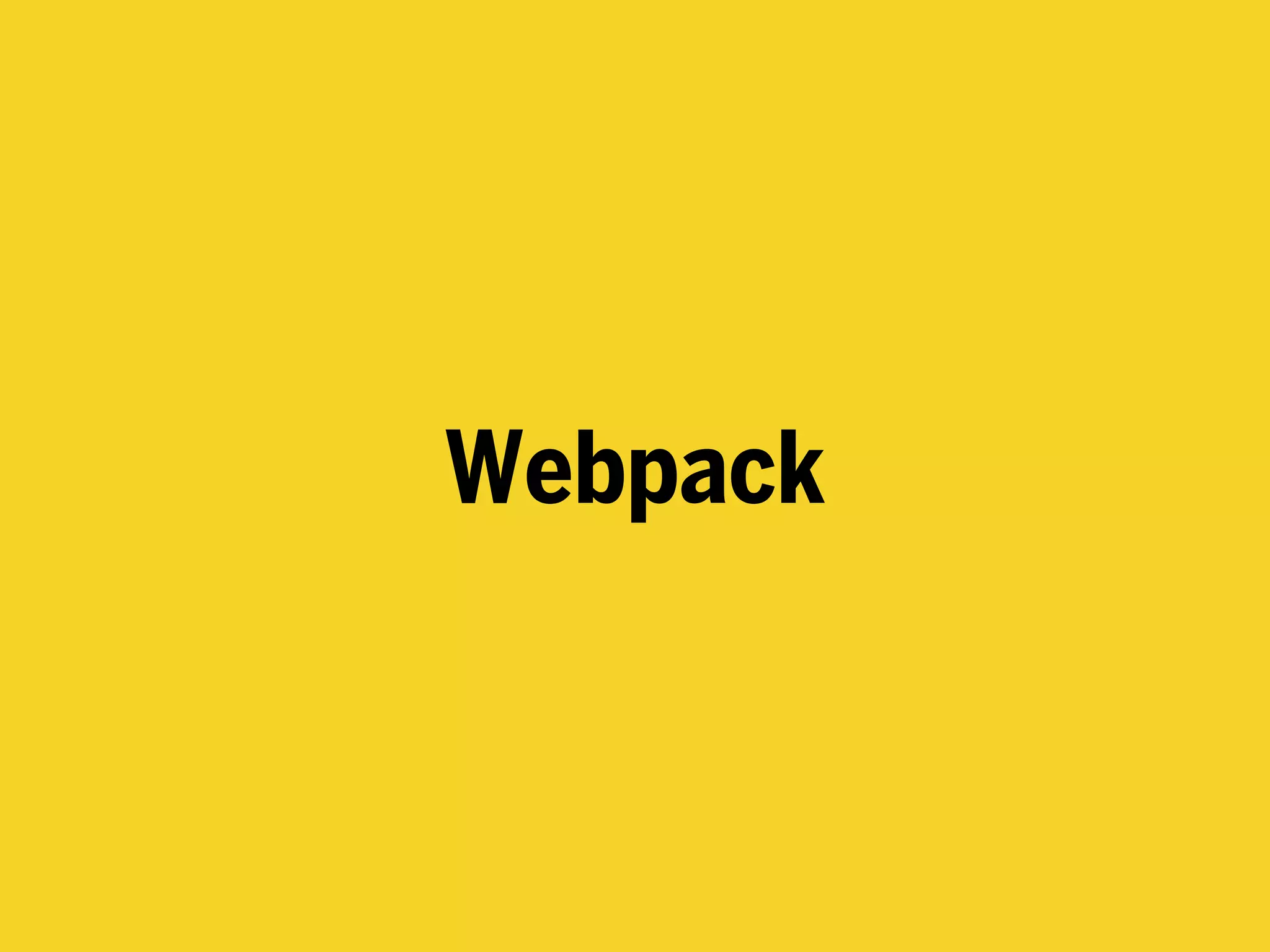Webpack
 