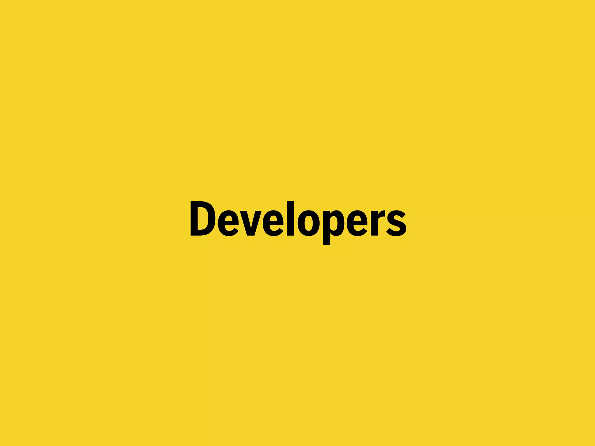 Developers
 