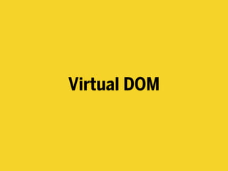 Virtual DOM
 