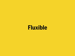Fluxible
 