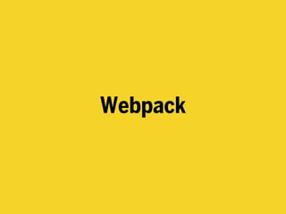 Webpack
 