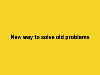 New way to solve old problems
 