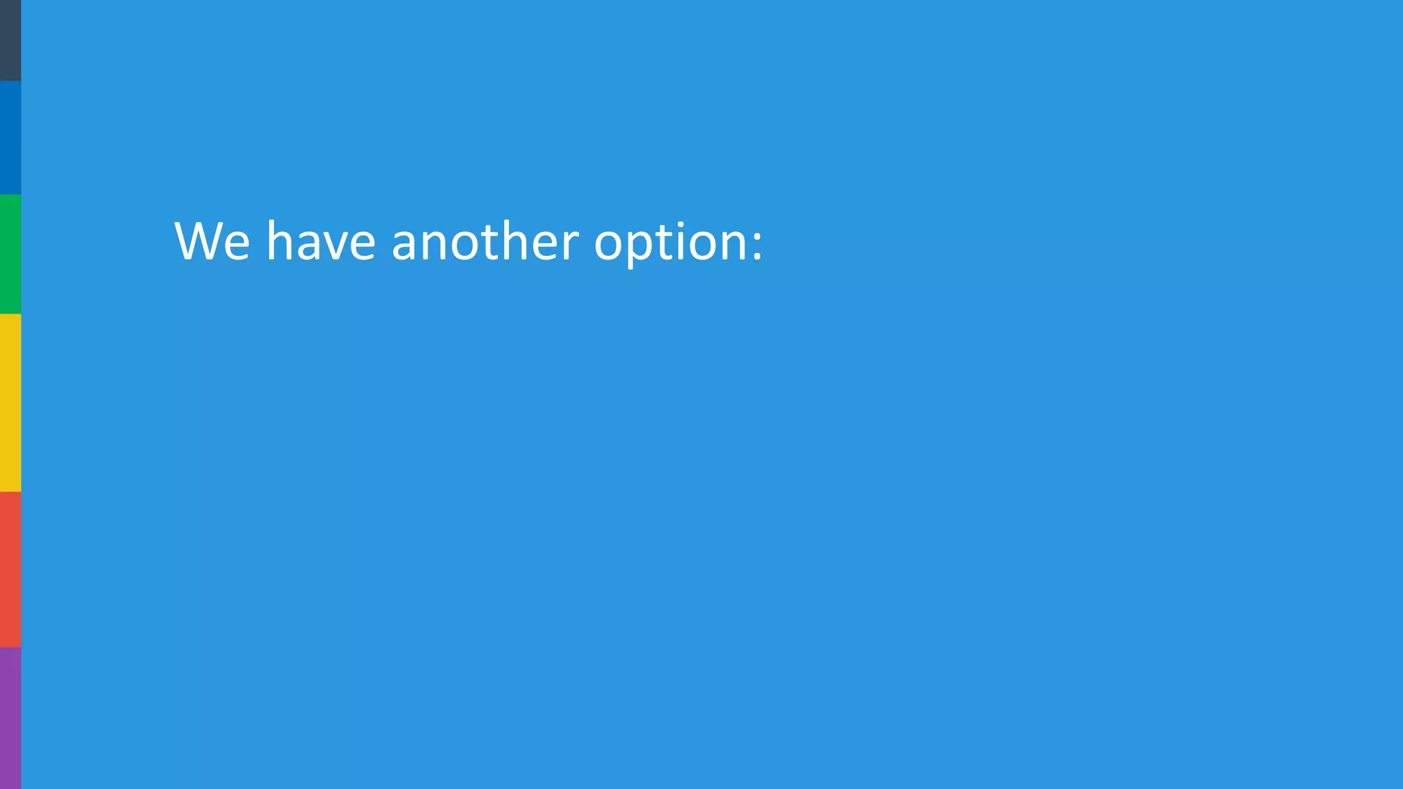 We have another option:  