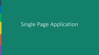 Single Page Application  
