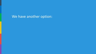 We have another option:  