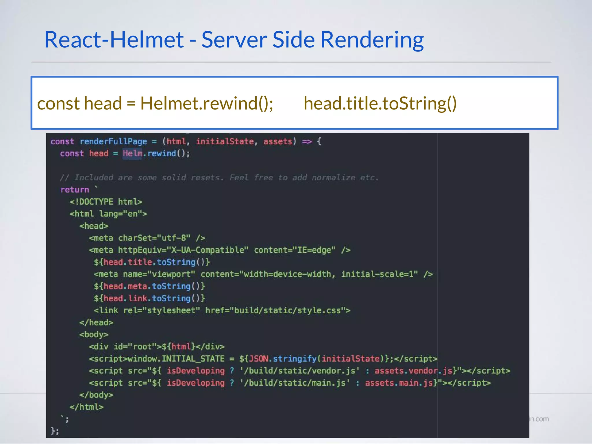 React-Helmet - Server Side Rendering const head = Helmet.rewind(); head.title.toString() 