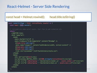 React-Helmet - Server Side Rendering
const head = Helmet.rewind(); head.title.toString()
 