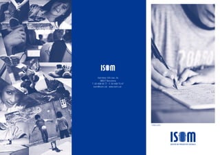 FAMILIARS
Garcilaso 153, bxs. 2a
08027 Barcelona
T. 93 408 59 77 · F. 93 408 75 47
isom@isom.cat · www.isom.cat
 