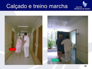 Calçado e treino marcha




                          20
 