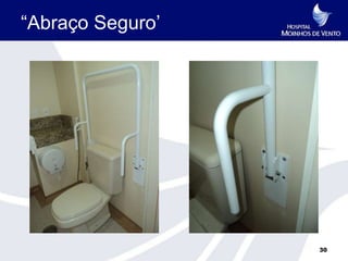 “Abraço Seguro’




                  30
 