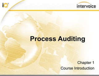 Process Auditing Chapter 1 Course Introduction 