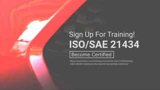 ISO Automotive,SAE 21434 Training, Road Vehicles Cybersecurity Engineering