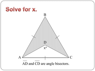 Solve for x.BDxoACAD and CD are angle bisectors.