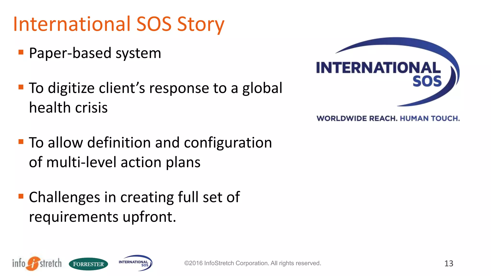 13
International SOS – A Case Study
©2016 InfoStretch Corporation. All rights reserved.
 