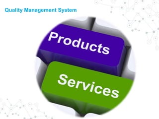 Quality Management System
 