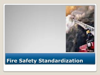 Fire Safety Standardization

 