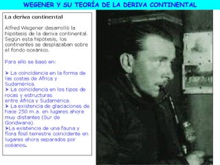 WEGENER Y SU TEORÍA DE LA DERIVA CONTINENTAL
 
