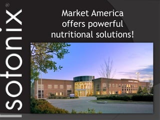 Market America
offers powerful
nutritional solutions!
 