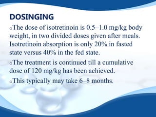Isotretinoin in acne | PPTX