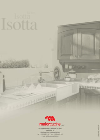 s.p.a.
                                                  Stampa GFP/Pn - Printed in Italy




 33070 San Cassiano di Brugnera / Pn / Italy
                Via Rovere, 18
      Home page: http://maiorcucine.com
Tel. +39 0434 613 315 - Fax +39 0434 624 812
        E-mail: info@maiorcucine.com
 