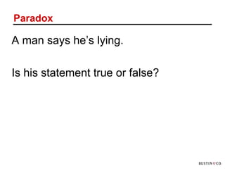 Paradox

A man says he’s lying.

Is his statement true or false?
 