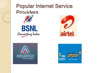 Popular Internet Service
Providers
 