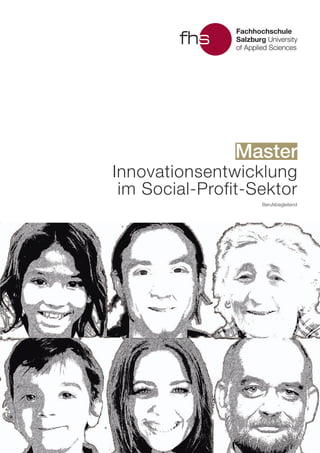 Master
Berufsbegleitend
Innovationsentwicklung
im Social-Profit-Sektor
 