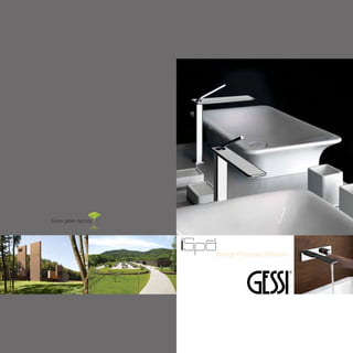bath



                          41037




                          41103                                            24999_24953
                          41105 waterfall




                                                                                                 <edizione marzo 2012> copyright © gessi spa - MC42006
                                                        41154              29744 Lenght 1,25 m
                                                        41354 white        01637 Lenght 1,50 m




                           Gessi green factory
                          39810_39824 3 exits                              41145
                          39820_39826 5 exits + light


031      Cromo                Chrome


                                                                                                                                                         d e s ig n P r o s p e r o R a s u lo
Per la disponibilità dei singoli articoli in ciascun Paese si faccia
riferimento al listino del Paese medesimo.

For the availability of single items in each Country please refer to the
Pricelist of the specific Country.


                                                                                                                                                                                 GESSI SpA
                                                                                                                                                                                 Parco Gessi - 13037 Serravalle Sesia
                                                                                                                                                                                 (Vercelli) ITALY
                                                                                                                                                                                 Tel. +39. 0163 454111
                                                                                                                                                                                 Fax +39 0163 459273
                                                                                                                                                                                 www.gessi.com - gessi@gessi.it


42015
1500 x 800 x 550h mm
 