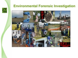 Environmental Forensic Investigation
 