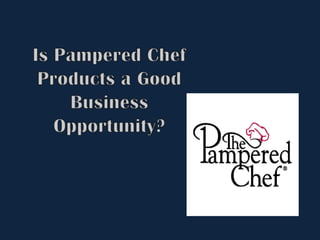 Is Pampered Chef Products a Good Business Opportunity? 