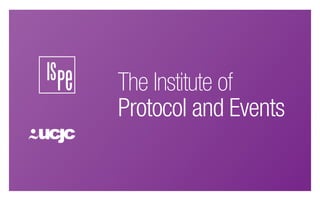 The Institute of
Protocol and Events
 