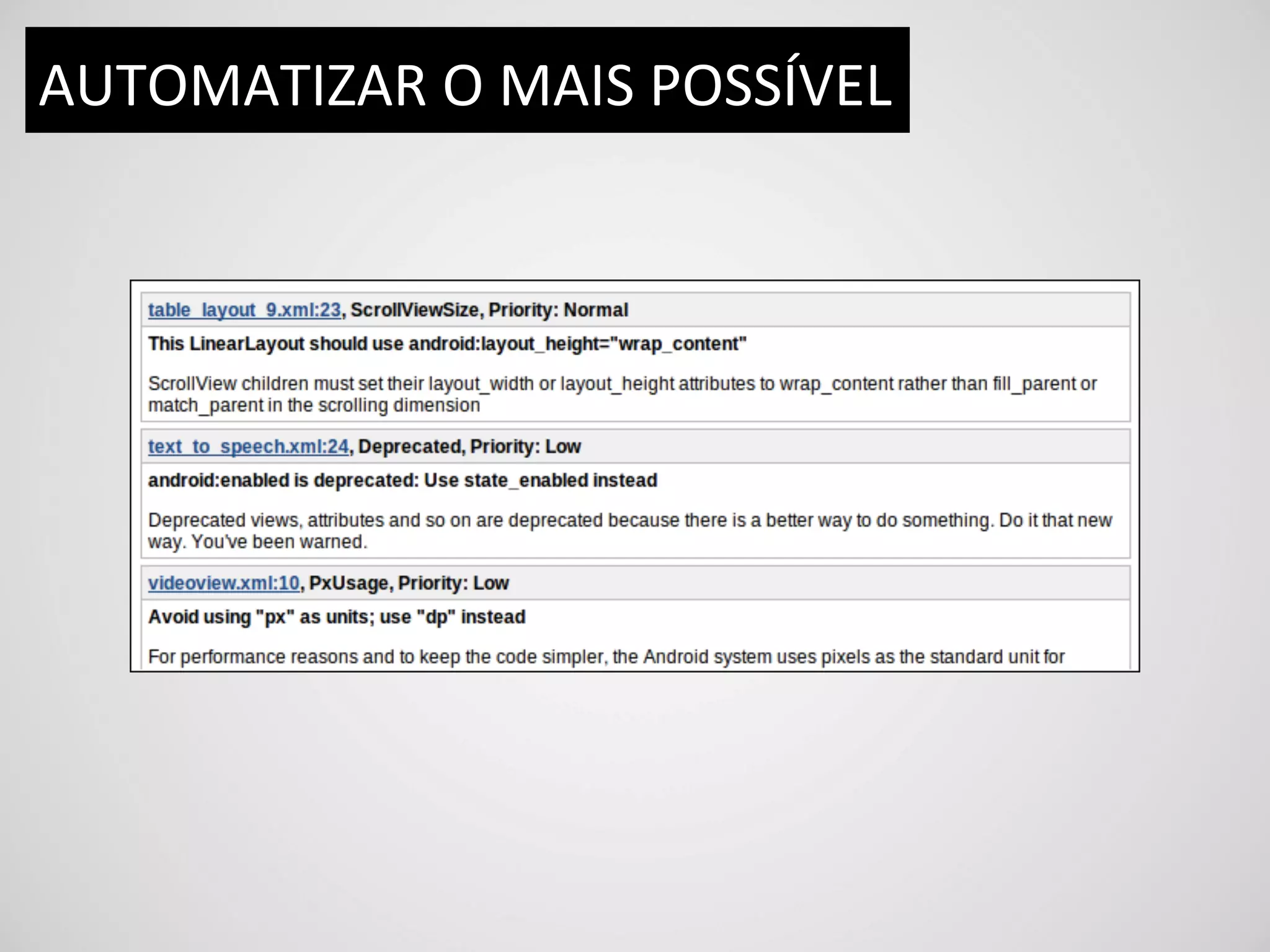 AUTOMATIZAR	
  O	
  MAIS	
  POSSÍVEL	
  
 