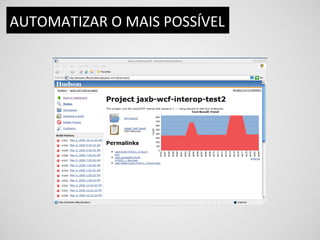 AUTOMATIZAR	
  O	
  MAIS	
  POSSÍVEL	
  
 