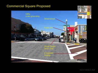 Commercial Square Proposed Utility  under-grounding Crosswalk  striping Public Art Street lamps Stone Pavers  9th to 10th Jack Verdon AIA 
