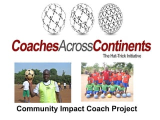 Community Impact Coach Project
 