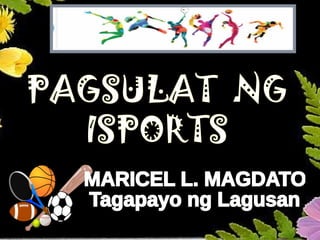 PAGSULAT NG
ISPORTS
 