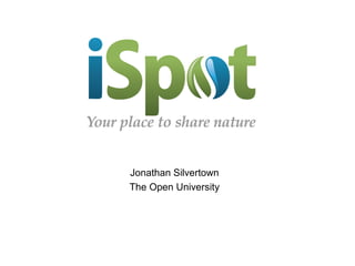 Jonathan Silvertown
The Open University
 