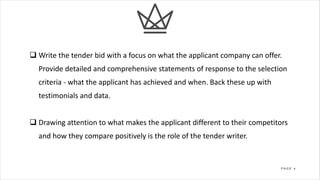 9P A G E
q Write the tender bid with a focus on what the applicant company can offer.
Provide detailed and comprehensive s...