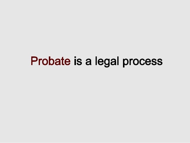 Is probate court always necessary with a will?