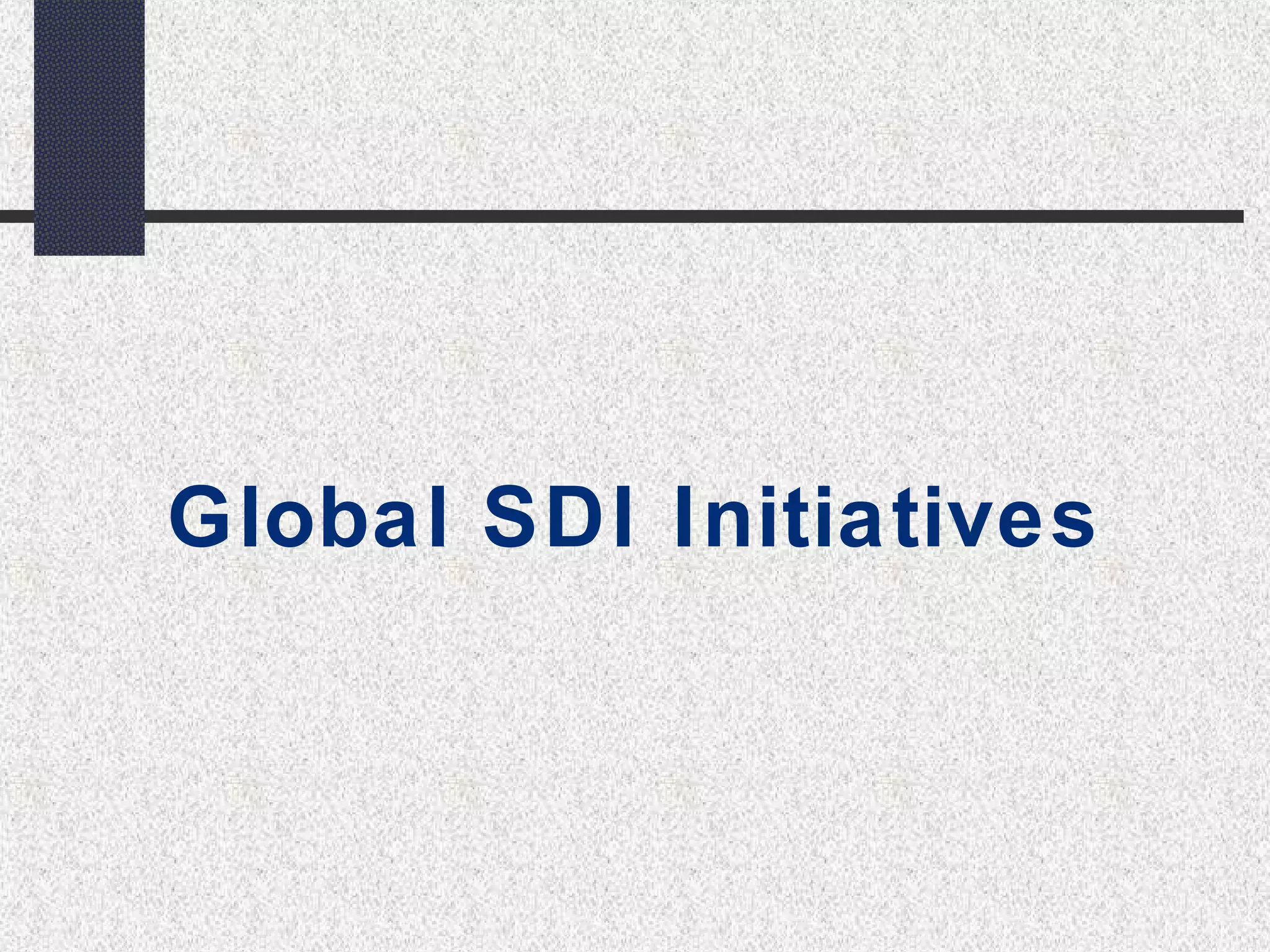 Global SDI Initiatives 
 