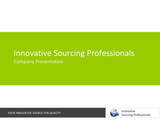 Innovative Sourcing Professionals Company Presentation 