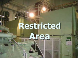 Restricted
Area
 