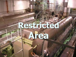 Restricted
Area
 