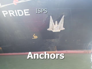 ISPS
Anchors
 