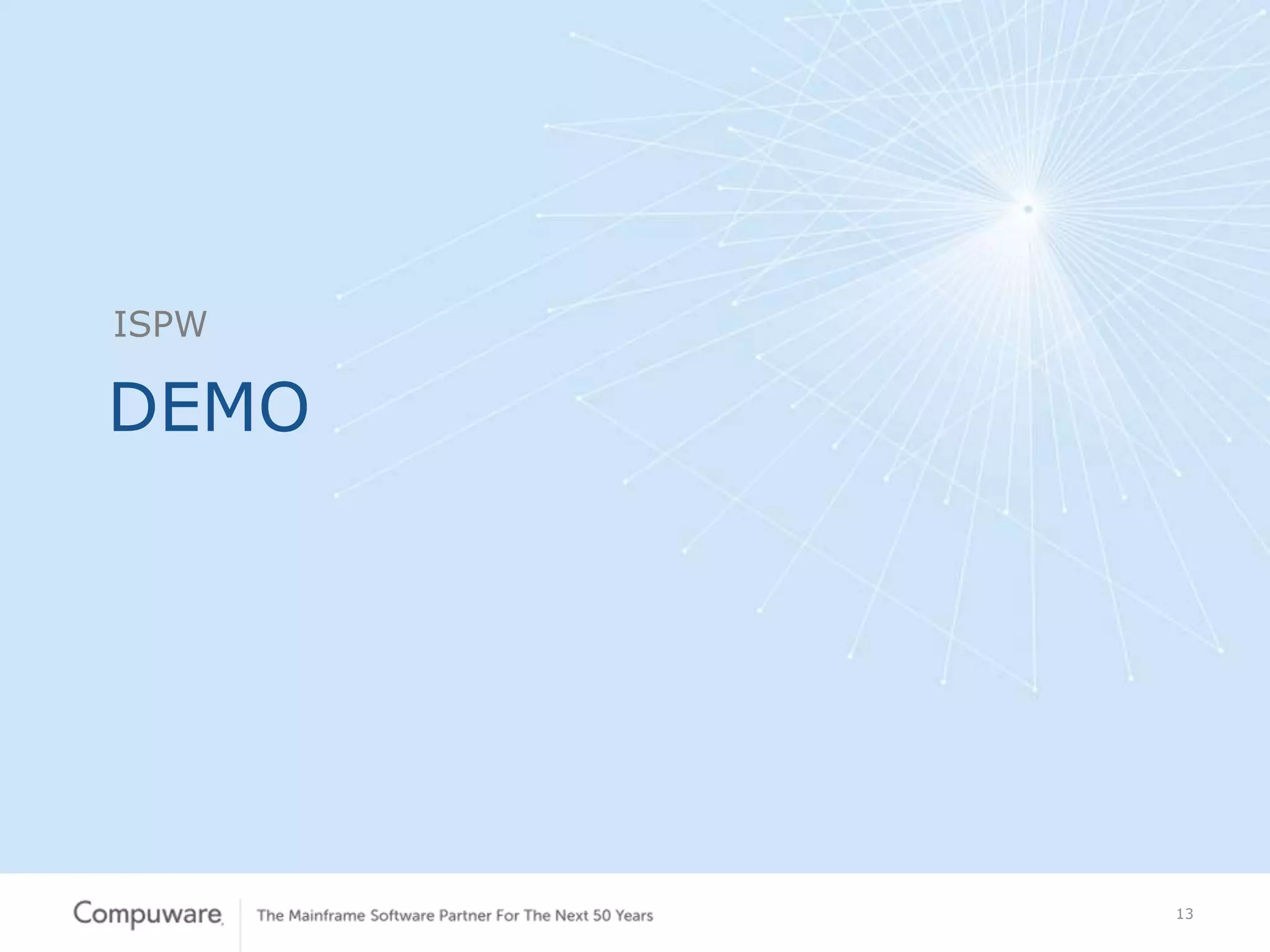 13
DEMO
ISPW
 