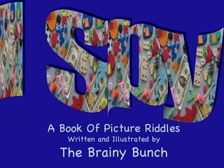 I Spy A Book Of Picture Riddles Written and Illustrated by The Brainy Bunch 